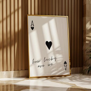 How Lucky Are We, Lucky Poster, Trendy Wall Art, Digital Prints, Digital Print Wall Art, Trendy Home Decor, Ace Card, Ace Art, Ace Poster