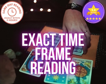 Exact Time Frame Reading, Tarot Cards Reading, Same Day Tarot Reading, Honest Psychic Reading, When Will It Happen, Psychic Love Reading