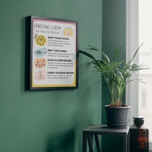May include: A printable poster with a rainbow design and the text "Finding Calm in Any Moment". The poster lists four steps to finding calm: Shift Your Focus, Rest Your Mind, Calm is Everywhere, and Carry Stillness Within.