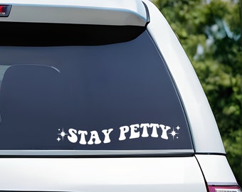 Stay Petty Car Decal | High Quality Vinyl Laptop Bumper Sticker