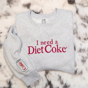 I Need A Diet Coke Embroidered Crewneck, Diet Coke Embroidery Sweatshirt, Diet Coke Social Club Sweatshirt, Diet Coke Lover Gifts