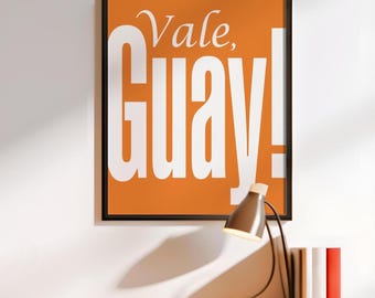 Impresión de Tipografía Guay – Arte de Pared con Palabras en Español Moderno en Naranja y Blanco. VALE GUAY - póster descargable.