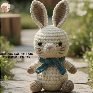 May include: A crocheted bunny doll in cream with brown details, black eyes, and a pink nose. It has a teal scarf. The text "NOW -SOW AND LOW-P SOW PDF CROCHET PATTERN" is visible.