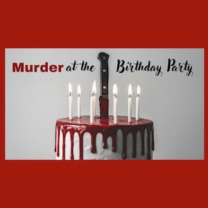 Peut inclure: Un gâteau rond blanc avec un glaçage rouge coulant sur les côtés, surmonté de sept bougies blanches allumées et d'un couteau à manche noir planté au centre. Le texte "Murder at the Birthday Party" est écrit en noir et rouge au-dessus.
