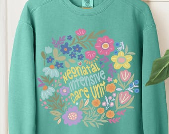 NICU Nurse Sweatshirt, Comfort Colors, Neonatal Intensive Care Unit Sweatshirt, NICU Sweatshirt, Nicu Crewneck,Nicu Sweaters,NICU Nurse Gift