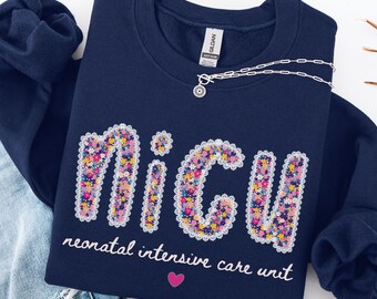 NICU Nurse Sweatshirt, Neonatal Intensive Care Unit Sweatshirt, Nicu Sweatshirt, NICU Nurse Shirt, Nicu Crew, NICU Nurse Gift, Nicu Crewneck