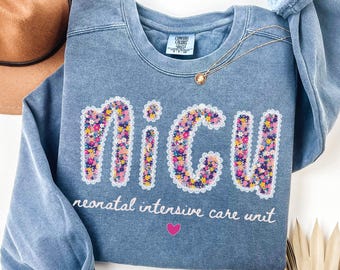 NICU Nurse Sweatshirt, Comfort Colors, Neonatal Intensive Care Unit Sweatshirt, NICU Sweatshirt, Nicu Crewneck,Nicu Sweaters,NICU Nurse Gift