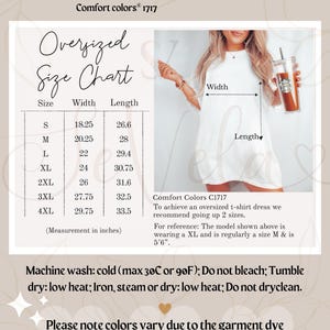 May include: Size chart for an oversized t-shirt dress. The chart shows the width and length measurements in inches for sizes S through 4XL. The chart also includes instructions for washing and caring for the garment. Comfort Colors C1717.