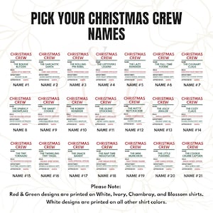 May include: A white chart titled PICK YOUR CHRISTMAS CREW NAMES featuring twenty-one distinct Christmas-themed character profiles in red and green text. Each profile includes a name, role, department, and approval by Santa. Bottom text notes shirt color options.