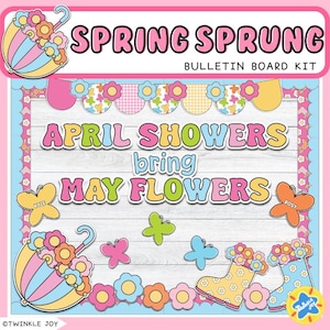 May include: A colorful spring-themed bulletin board kit with the words "Spring Sprung" and "April Showers bring May Flowers." The design includes umbrellas, butterflies, flowers, and boots. The kit is designed for classroom or home use.