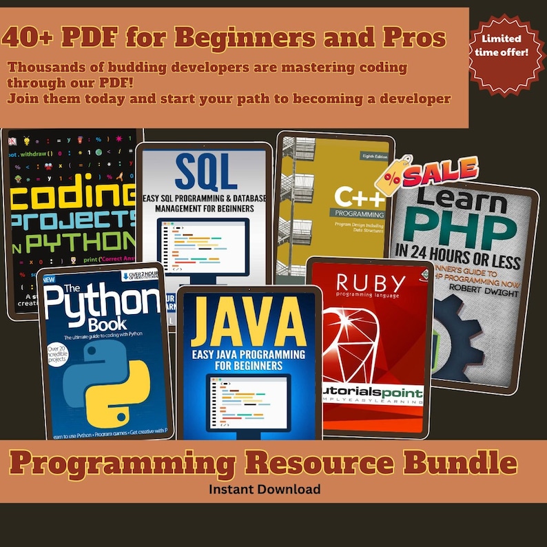 Op de afbeelding: Een verzameling van 10 kleurrijke e-boeken over programmeertalen, waaronder Python, Java, SQL, C++, PHP en Ruby. De e-boeken zijn getiteld "Coding Projects in Python", "The Python Book", "Easy SQL Programming & Database Management for Beginners", "Java Easy Java Programming for Beginners", "C++ Programming", "Learn PHP in 24 Hours or Less", en "Ruby Programming Language". De e-boeken zijn gerangschikt in een rasterpatroon op een bruine achtergrond. De tekst "40+ PDF for Beginners and Pros" staat bovenaan de afbeelding. De tekst "Programming Resource Bundle" staat onderaan de afbeelding. De tekst "Instant Download" staat onder de tekst "Programming Resource Bundle".