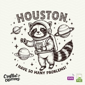 Houston, ik heb zo veel problemen SVG png-bestanden, vintage retro grappige wasbeer in de ruimte dierencitaten en gezegden shirt, Cricut gesneden bestanden