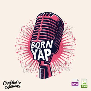 Born To Yap SVG PNG Files | Trendy Svg | Popular Svg | Girly Girl Svg | Just A Girl Svg | Professional Yapper Svg | Funny Sarcastic Design