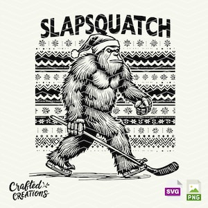 Slapsquatch Hockeyspieler SVG PNG-Dateien, Sasquatch hässliche Weihnachten für Hockeyspieler, Bigfoot Hockey, Hockeyschläger, Hockeygeschenk digitale Datei