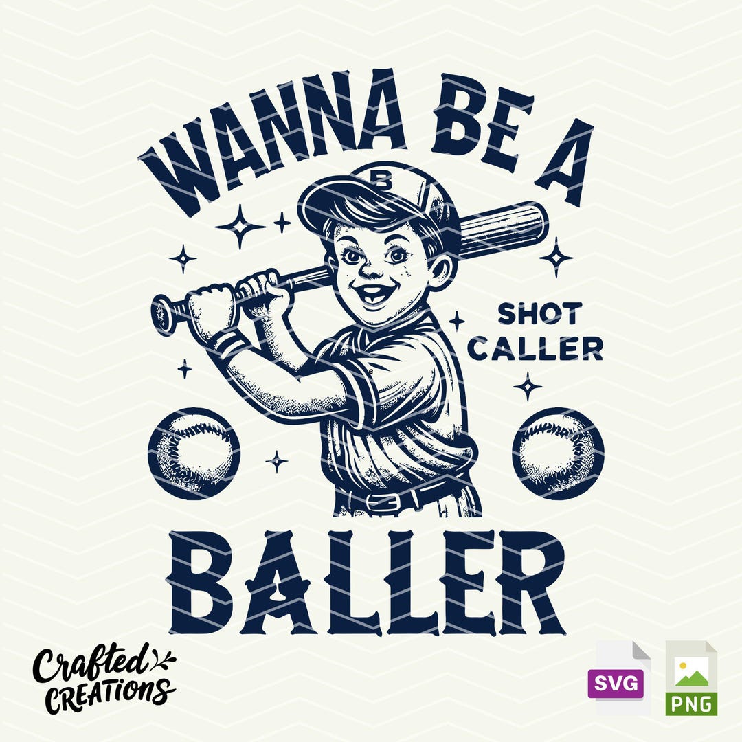 Wanna Be a Baller Shot Caller SVG PNG Files, Retro Baseball Shirt