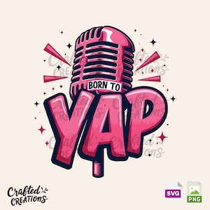 Born To Yap SVG PNG Files | Trendy Png | Popular Png | Girly Girl Png | Just A Girl Png | Professional Yapper Png | Funny Sarcastic Design