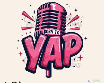 Born To Yap SVG PNG ファイル: 面白い皮肉なデザイン (デジタルファイル)