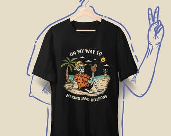 Bad Decisions Graphic T-Shirt | Funny Saying Tee | Humour Shirt | Birthday Gift | DTF Print | Unisex