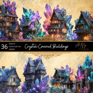 May include: Digital clipart featuring fantasy buildings covered in colorful crystals. The image includes several detailed illustrations of medieval-style houses with crystal formations in shades of purple, blue, and green. Text reads "Crystal-Covered Buildings".