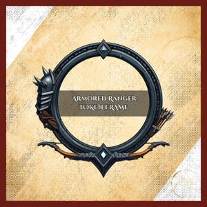 May include: An armored ranger token frame with a dark gray circular design. The frame features a helmet, bow and arrows, and geometric accents. The text "ARMORED RANGER TOKEN FRAME" is displayed in the center of the frame.