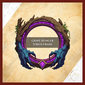 May include: A circular token frame with the text "GRAVE HUNGER TOKEN FRAME". The frame is brown with purple accents and is held by two blue clawed hands. The frame has a purple gem at the bottom.