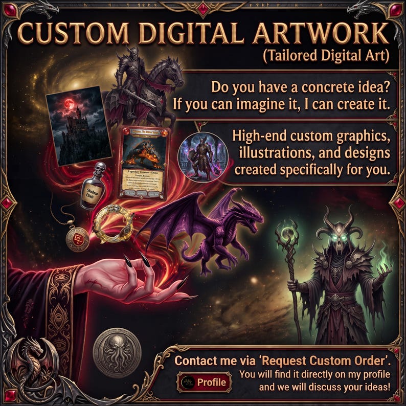 May include: Custom digital artwork advertisement featuring fantasy imagery including a knight on horseback, a purple dragon, a dark sorcerer with a staff, a potion bottle, a trading card, and a pendant. Text reads: Custom Digital Artwork, Tailored Digital Art, Do you have a concrete idea? If you can imagine it, I can create it. High-end custom graphics, illustrations, and designs created specifically for you. Contact me via Request Custom Order. You will find it directly on my profile and we will discuss your ideas!