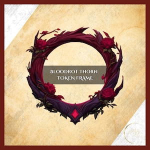 May include: A circular Bloodrot Thorn Token Frame design. The frame is a deep burgundy color with dark purple accents and features red roses and green leaves. The text "BLOODROT THORN TOKEN FRAME" is displayed on a tan banner.