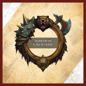 May include: A circular token frame with a bear head, axe, and armor design. The frame has a brown and gold color scheme, with the text "BARBARIAN TOKEN FRAME" in the center. The background is a textured, tan color.