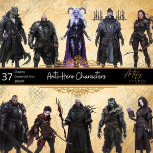 May include: A digital art print featuring nine anti-hero characters in various fantasy outfits. The characters are in dark colors, with details like armor, capes, and weapons. The text "Anti-Hero Characters" is displayed.