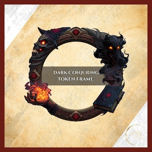 May include: Dark Conjuring Token Frame with a skull, a fiery hand, and a dark entity. The frame is circular with the text "Dark Conjuring Token Frame". The design is dark with red accents and a book.