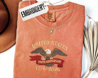 Comfort Colors Shirt, Embroidery United States 250th Anniversary Shirt, Patriotic Commemorative Clothing, 1776–2026 Tee, Anniversary Gift