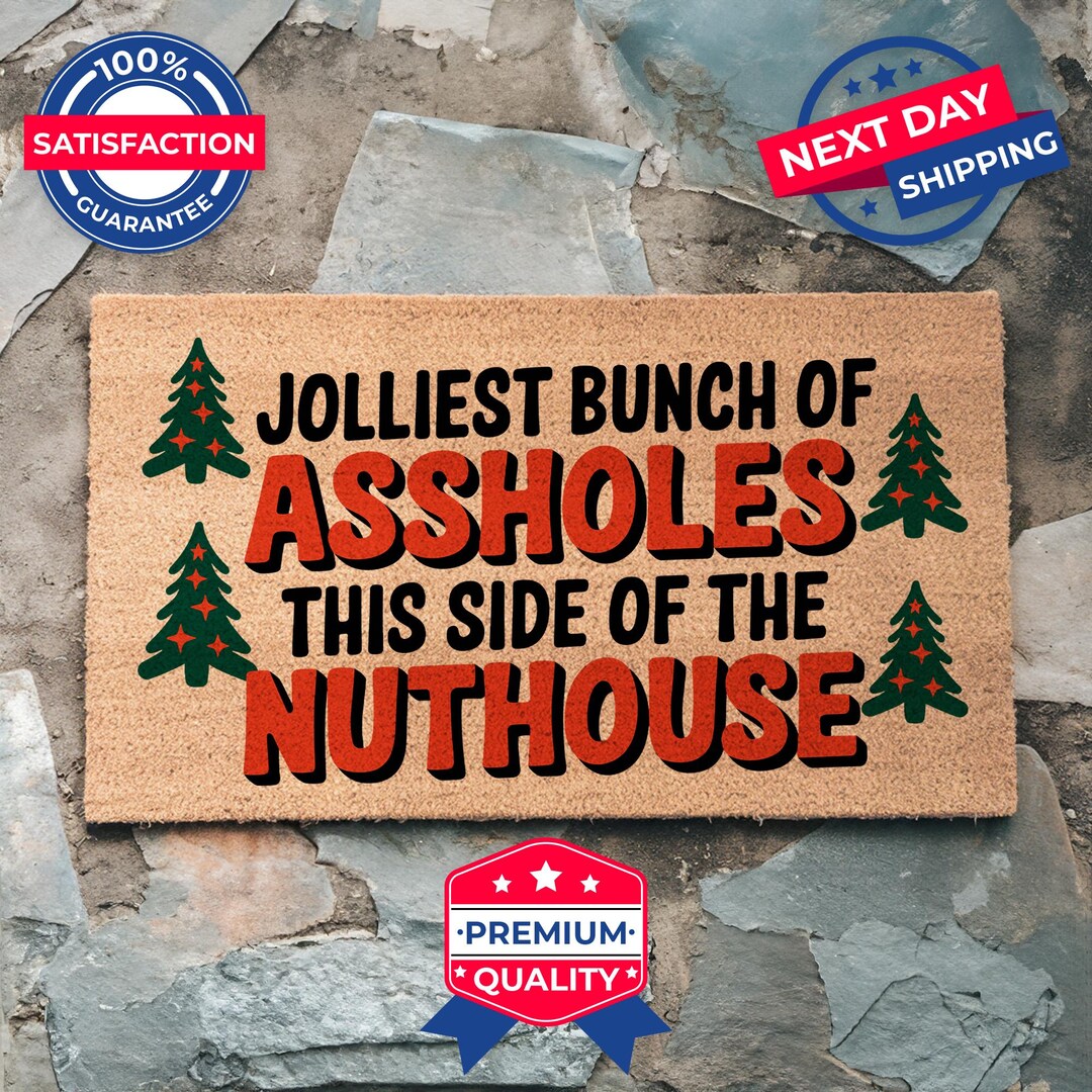 Jolliest Bunch of Assholes This Side of the Nuthouse Doormat, Christmas ...