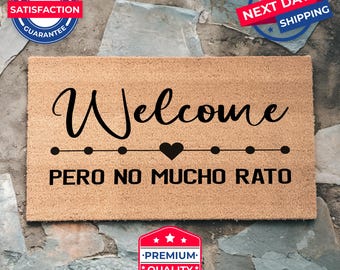 Welcome Pero No Mucho Rato Doormat, Funny Doormat, Coir Doormat, Spanish Doormat, Outdoor Decor, Home Doormat, Housewarming Gift, Coir Mat