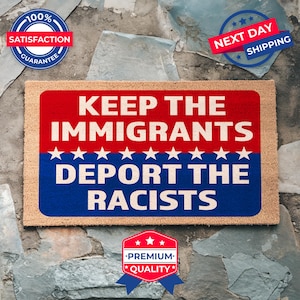 Keep The Immıgrants Deport The Racists Doormat, Coir Doormat, Welcome Mat, Housewarming Gift, Closing Gift, Political Gift, Anti Trump