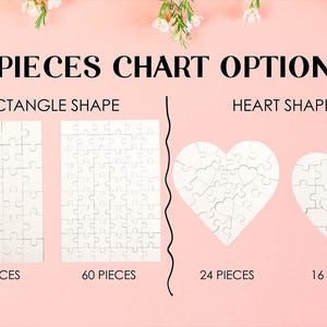May include: Image showing puzzle piece options: rectangle shapes with 30 and 60 pieces, and heart shapes with 24 and 16 pieces. The text "PIECES CHART OPTION" is at the top. The background is a soft pink with floral accents.