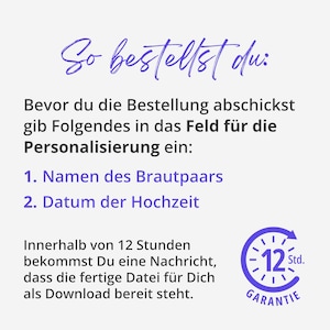 May include: An instructional graphic with purple and black text on a white background. It reads: So bestellst du: Bevor du die Bestellung abschickst gib Folgendes in das Feld f&uuml;r die Personalisierung ein: 1. Namen des Brautpaars 2. Datum der Hochzeit. Includes a 12-hour guarantee icon.