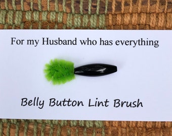 Belly Button Lint Brush - for my Husband who has everything