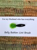 Belly Button Lint Brush - for my Husband who has everything 