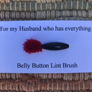 Belly Button Lint Brush - for my Husband who has everything