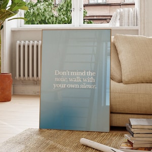 Don&#39;t Mind The Noise Walk With Your Own Silence Quote Art, Motivational Wall Art Decor, Inspirational Poster, Modern Wall Decor
