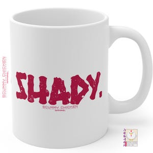 Shady Mug, Scummy Chicken Mug, Novelty Coffee Mug, Gift For Him, Gift For Her, Office Mug, Co worker Gift, Quirky Mug, Mug, Funny Slogan Mug
