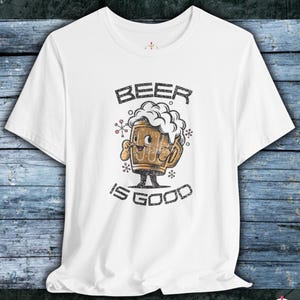 Beer Is Good T-Shirt | Mens Graphic T-Shirt | Casual Streetwear | Soft & Comfortable | 100% Cotton Tee | Funny T-Shirt | Gift For Him