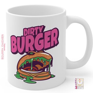 Dirty Burger Mug, Novelty Coffee Mug, Gift For Her, Office Mug, Co worker Gift, Quirky Mug, Mug For Best Friend, Funny Mug, Gift For Him