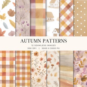 12 Autumn Seamless Patterns Digital, Fall Backgrounds with Plaid, Floral, Woodgrain, Cozy Tones, Scrapbook Paper, PNG Instant Download