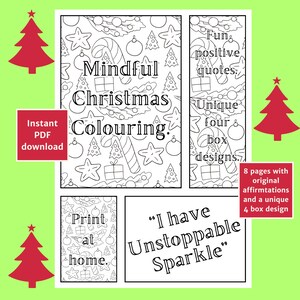 Puede incluir: Un libro para colorear imprimible con temática navideña. La portada presenta una ilustración en blanco y negro de un árbol de Navidad, adornos, bastones de caramelo y estrellas. El título es "Mindful Christmas Coloring". El texto "Fun positive quotes. Unique four box designs." también está incluido. El texto "Print at home." está en una página separada. El texto "I have Unstoppable Sparkle" está en otra página.