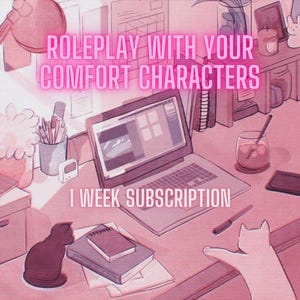 Op de afbeelding: Een roze en witte illustratie van een bureau met een laptop, een glas vloeistof, een notitieboek, een pen en twee katten. De tekst "ROLEPLAY WITH YOUR COMFORT CHARACTERS" staat bovenaan de afbeelding. De tekst "1 WEEK SUBSCRIPTION" staat onderaan de afbeelding.