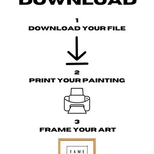 以下が含まれることがあります： 絵画を印刷して額装する手順を示すデジタルダウンロードイラスト。手順は次のとおりです。1. ファイルをダウンロードする、2. 絵画を印刷する、3. アートを額装する。画像には、プリンター、ダウンロード矢印、そして「FAME & FRAME」というテキストが書かれた額装された絵画が描かれています。