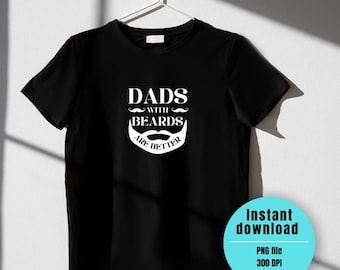 Dad Shirt PNG Design for Sublimation | Beard Dad | Funny Father's Day Gift| Best Dad Ever| Sublimation Design | Dad's Birthday Gift| For Men