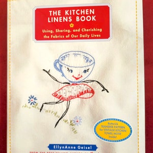 The Kitchen Linens Book: Using, Sharing, and Cherishing the Fabrics of Our Daily Lives by EllynAnne Geisel, #S