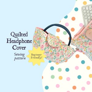 Quilted Headphone Cover Sewing Pattern: Earphones, AirPods Max